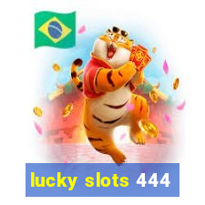 lucky slots 444